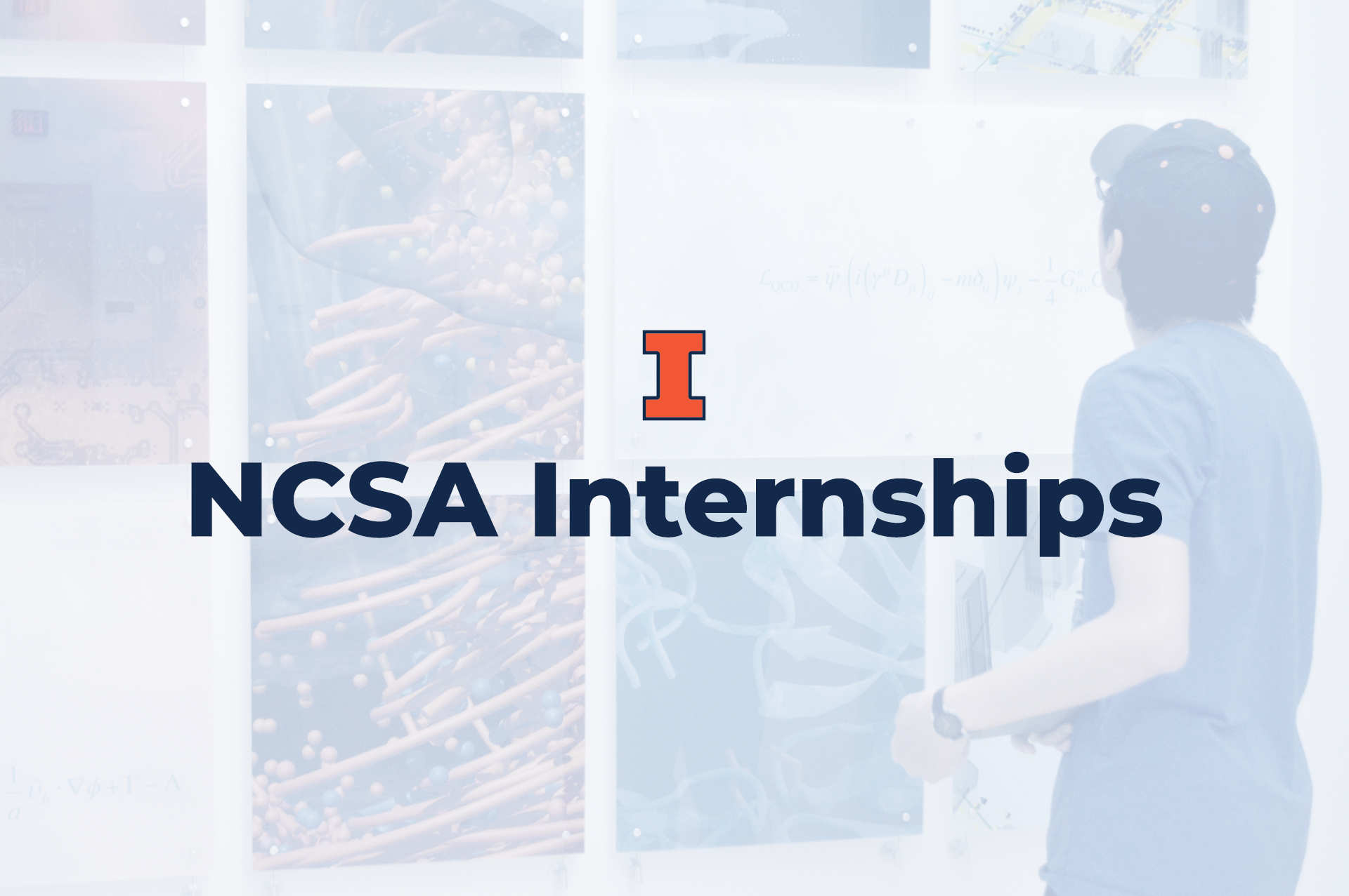 Greyed out image of student, with the text 'NCSA Internships' and the Illinois block I logo
